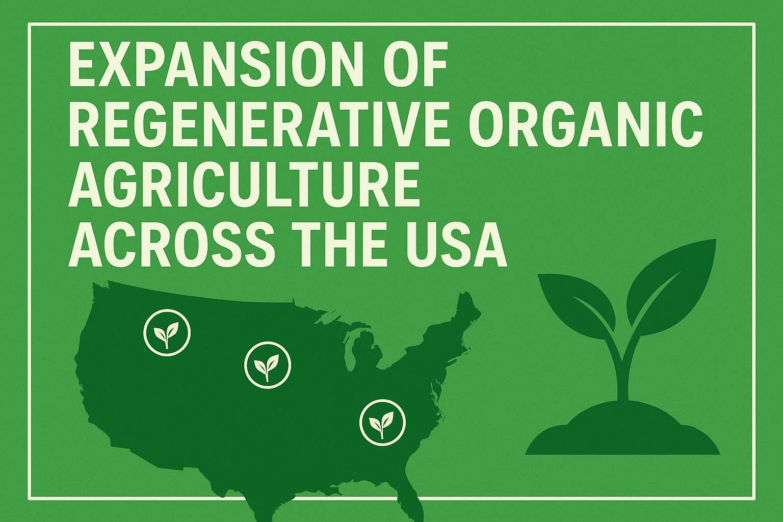 Farmer practicing regenerative organic agriculture in USA