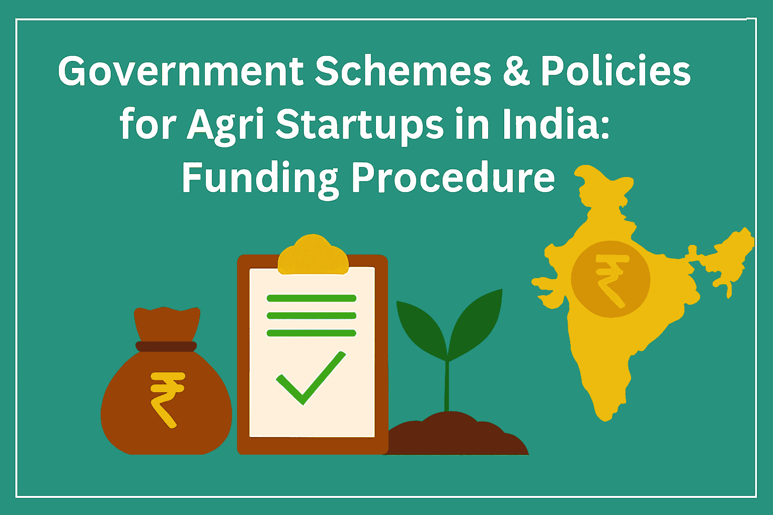 Government Schemes & Policies for Agri Startups in India: Funding Procedure