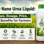 IFFCO Nano Urea Liquid: Uses, Dosage, Price, and Benefits for Farmers
